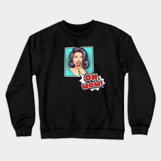 Pop Art woman comic bubble talking Oh wow Crewneck Sweatshirt